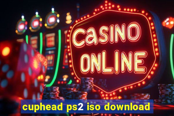 cuphead ps2 iso download